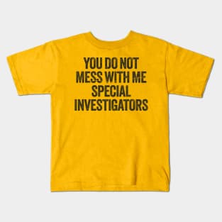 Reacher - You Do Not Mess With Me Special Investigators Kids T-Shirt
